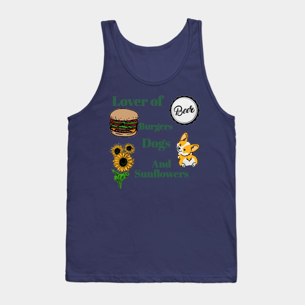 Lover of Beer, Burgers, Dogs, and Sunflowers Tank Top by DravenWaylon